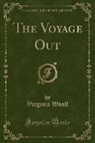 Virginia Woolf - The Voyage Out (Classic Reprint)