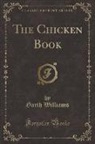 Garth Williams - The Chicken Book (Classic Reprint)