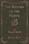 Thomas Hardy - The Return of the Native, Vol. 1 of 3 (Classic Reprint)