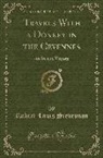 Robert Louis Stevenson - Travels with a Donkey in the Cevennes: An Inland Voyage (Classic Reprint)