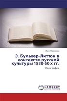 Irina Matveenko - Je. Bul'ver-Litton v kontexte russkoj kul'tury 1830-50-h gg.