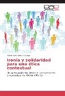 Adrián Fernández Granados - Ironía y solidaridad para una ética contextual