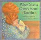 Eileen Spinelli, Jane Dyer - When Mama Comes Home Tonight