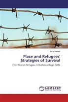 Parul Babbar - Place and Refugees' Strategies of Survival