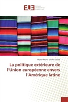 Mayra Viviana Lozano Castro - La politique extérieure de l'Union européenne envers l'Amérique latine