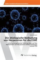 Julia Lechmann - Die ätiologische Bedeutung von Herpesviren für die ESBE