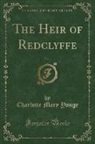Charlotte Mary Yonge - The Heir of Redclyffe, Vol. 1 (Classic Reprint)