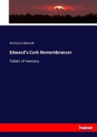 Anthony Edwards - Edward's Cork Remembrancer