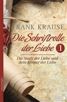 Frank Krause, Sylvia Krzemien - Die Schriftrolle der Liebe. Bd.1