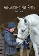 Elvira Stark - Annäherung ans Pferd