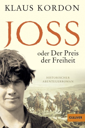 Klaus Kordon - Joss oder Der Preis der Freiheit - Historischer Abenteuerroman