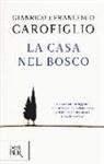 Francesco Carofiglio, Gianrico Carofiglio - La casa nel bosco