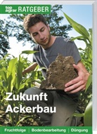 Ute Kropf, to agrar, top agrar - Zukunft  Ackerbau