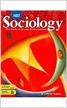 Thomas, Holt Rinehart and Winston - Holt Sociology: The Study of Human Relationships: Student Edition 2008