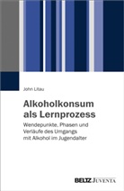 John Litau - Alkoholkonsum als Lernprozess