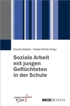Claudi Seibold, Claudia Seibold, Würfel, Gisela Würfel - Soziale Arbeit mit jungen Geflüchteten in der Schule
