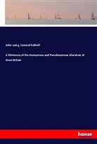 Samuel Halkett, John Laing - A Dictionary of the Anonymous and Pseudonymous Literature of Great Britain