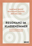 Jens Beljan, Wolfgan Endres, Wolfgang Endres, Hartmu Rosa, Hartmut Rosa - Resonanz im Klassenzimmer