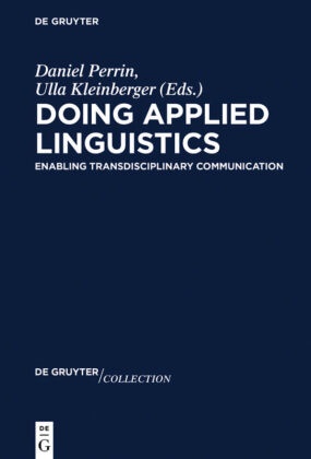 Kleinberger,  Kleinberger, Ulla Kleinberger, Danie Perrin, Daniel Perrin - Doing Applied Linguistics - Enabling Transdisciplinary Communication