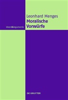 Andreas Leonhard Menges, Leonhard Menges - Moralische Vorwürfe