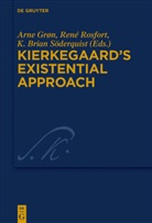 K Brian Söderquist, Arne Grøn, Ren Rosfort, René Rosfort, K. Brian Soderquist, K. Brian Söderquist - Kierkegaard's Existential Approach