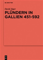 David Jäger - Plündern in Gallien 451-592