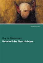 Guy de Maupassant - Unheimliche Geschichten