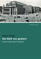 Stefan Zweig - Die Welt von gestern