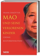 Frank Dikötter, Frank (Dr.) Dikötter, Marlies Glaser, Jörn Pinnow - Mao und seine verlorenen Kinder