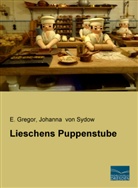 Gregor, E Gregor, E. Gregor, Johanna von Sydow, von Sydow, von Sydow... - Lieschens Puppenstube