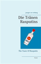 Juergen von Rehberg, juergen von rehberg - Die Tränen Rasputins