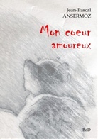 Jean-Pascal Ansermoz - Mon coeur amoureux