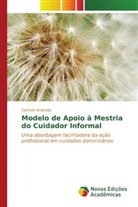 Carmen Andrade - Modelo de Apoio à Mestria do Cuidador Informal