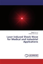 Waleed Hammoodi, Hana Ibrahim, Hanan Ibrahim - Laser-induced Shock Wave for Medical and Industrial Applications