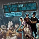 Julia McDonnell - The Pilgrims Didn't Celebrate the First Thanksgiving