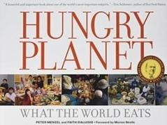 Faith/ Nestle Aluisio, Faith D'Aluisio, Peter Menzel, Peter/ D&apos Menzel, Marion Nestle - Hungry Planet What the World Eats