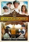 Arleta Richardson - Whistle-Stop West