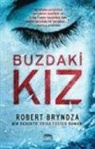 Robert Bryndza - Buzdaki Kiz