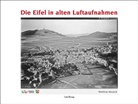 Matthia Meusch, Matthias Meusch - Die Eifel in alten Luftaufnahmen