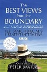 Peter Baxter, Peter Baxter Baxter, Peter Baxter, Baxter Peter - The Best Views from the Boundary