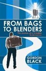 Gordon Black, Black Gordon - From Bags to Blenders