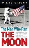 Piers Bizony - The Man Who Ran the Moon