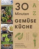 Ekkehar Lughofer, Ekkehard Lughofer, Katharina Seiser, Gerhard Zoubek - 30 Minuten Gemüseküche