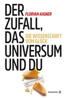 Florian Aigner - Der Zufall, das Universum und du