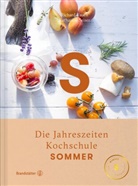 Joerg Lehmann, Richard Rauch, Katharina Seiser, Joerg Lehmann, Joerg Lehmann - Die Jahreszeiten Kochschule - Sommer