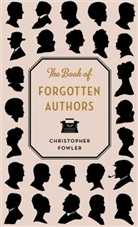 Christopher Fowler - The Book of Forgotten Authors