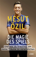 Mesu Özil, Mesut Özil, Kai Psotta - Die Magie des Spiels