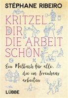 Stéphane Ribeiro - Kritzel dir die Arbeit schön
