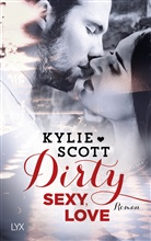 Kylie Scott - Dirty, Sexy, Love