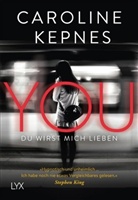 Caroline Kepnes - YOU - Du wirst mich lieben